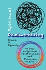 Spiritual Decluttering - Bruce G Epperly - 9781631996436
