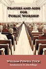 Prayers and Aids for Public Worship - William Powell Tuck - 9781631999314