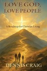Love God, Love People - Dennis Craig - 9781631999574