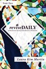 Revivedaily (Year 2): A Devotional Journey from Genesis to Revelation - MARTIN,  Laura Kim - 9781632040923