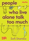 People Who Live Alone Talk Too Much - Sofi Stambo - 9781632064172