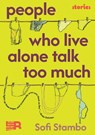 People Who Live Alone Talk Too Much - Sofi Stambo - 9781632064172