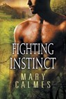 Fighting Instinct - Mary Calmes - 9781632165909