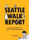 Seattle Walk Report - Seattle Walk Report ; Susanna Ryan - 9781632172624