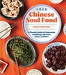 Chinese Soul Food: A Friendly Guide for Homemade Dumplings, Stir-Fries, Soups, and More - Hsiao-Ching Chou - 9781632174550