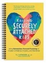 Harwood, E: Raising Securely Attached Kids - Eli Harwood - 9781632175847