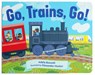 Go, Trains, Go! A Train Book for Toddlers 1-3 - Addie Boswell - 9781632176103