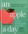 An Apple a Day: 25 Surprisingly Universal Idioms & Their Origins - Michela Tartaglia - 9781632176189