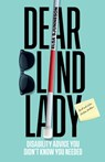 Dear Blind Lady: Disability Advice You Didn't Know You Needed - Elsa Sjunneson - 9781632176363