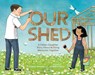 Our Shed: A Father-Daughter Story about Building Memories Together - Robert Broder - 9781632176660