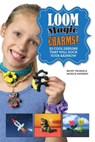 Loom Magic Charms! - Becky Thomas ; Monica Sweeney ; Neary Alguard - 9781632202604