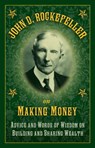 John D. Rockefeller on Making Money - John D. Rockefeller - 9781632207371