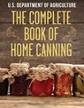 The Complete Book of Home Canning - The United States Department of Agriculture - 9781632208866