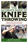 The Ultimate Guide to Knife Throwing - Bobby Branton - 9781632209122