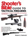 Shooter's Bible Guide to Tactical Firearms - Robert A. Sadowski - 9781632209351