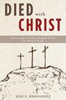 Died with Christ - HERNANDEZ,  Jose E - 9781632213747