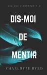 Dis-moi de mentir - BYRD,  Charlotte - 9781632251244