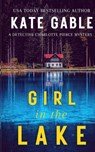 Girl in the Lake - Kate Gable - 9781632253262