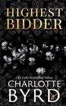Highest Bidder: An addictive dark auction fake fiancé romance - Charlotte Byrd - 9781632254016