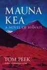 Mauna Kea: A Novel of Hawai‘i - Tom Peek - 9781632261205
