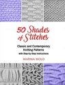 50 Shades of Stitches - Classic & Contemporary Knitting Patterns - Marina Molo - 9781632272676