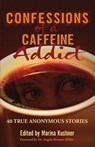 Confessions of a Caffeine Addict - Marina Kushner - 9781632273307