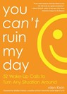You Can't Ruin My Day - Allen Klein - 9781632280312