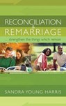 Reconciliation and Remarriage - HARRIS,  Sandra Young - 9781632326164