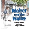 Walter and the Wallet - Billy Bloom - 9781632331151