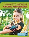 12 Ways to Improve Athletic Performance - KORTEMEIER,  Todd - 9781632353870