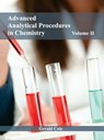 Advanced Analytical Procedures in Chemistry: Volume II - Gerald Cole - 9781632380074