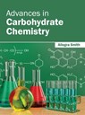 Advances in Carbohydrate Chemistry - Allegra Smith - 9781632380302