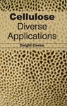 Cellulose: Diverse Applications - Dwight Cowan - 9781632380722