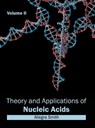 Theory and Applications of Nucleic Acids: Volume II - Allegra Smith - 9781632384485