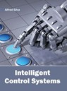 Intelligent Control Systems - Alfred Silva - 9781632384775