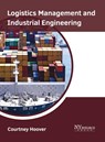 Logistics Management and Industrial Engineering - Courtney Hoover - 9781632385307