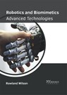 Robotics and Biomimetics: Advanced Technologies - Rowland Wilson - 9781632385314