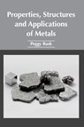 Properties, Structures and Applications of Metals - Peggy Rusk - 9781632385550