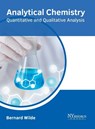 Analytical Chemistry: Quantitative and Qualitative Analysis - Bernard Wilde - 9781632385642