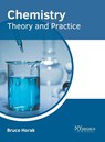 Chemistry: Theory and Practice - Bruce Horak - 9781632385833