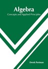 Algebra: Concepts and Applied Principles - Derek Portman - 9781632386649