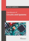 Handbook of Circuits and Systems - Jasper Harrison - 9781632388490