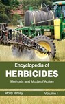 Encyclopedia of Herbicides: Volume I (Methods and Mode of Action) - Molly Ismay - 9781632392558