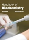Handbook of Biochemistry: Volume II - Bernard Wilde - 9781632393722