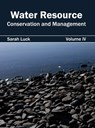 Water Resource: Conservation and Management (Volume IV) - Sarah Luck - 9781632396167