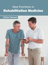 New Frontiers in Rehabilitation Medicine - Esther Henson - 9781632396846