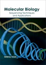 Molecular Biology: Sequencing Techniques and Applications - Gildroy Swan - 9781632398116