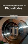 Theory and Applications of Photodiodes - Professor of History Kate Brown - 9781632404923