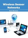Wireless Sensor Networks - Kevin Merriman - 9781632405517
