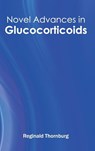 Novel Advances in Glucocorticoids - Reginald Thornburg - 9781632413017